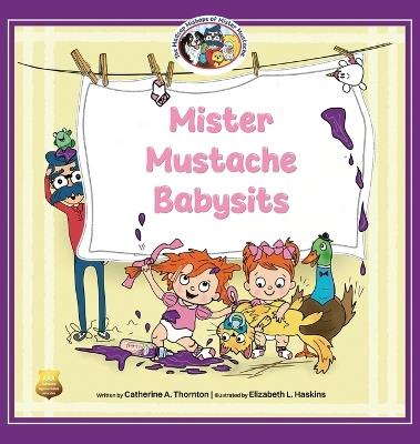 Mister Mustache Babysits - Catherine A Thornton - cover
