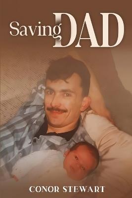 Saving Dad - Conor Stewart - cover