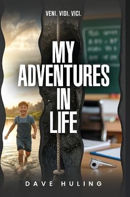 My Adventures In Life - Dave Huling - cover