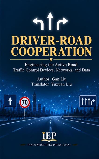 Driver–Road Cooperation: Engineering the Active Road: Traffic Control Devices, Networks, and Data