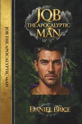 Job: The Apocalyptic Man - Daniel Brice - cover