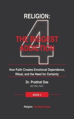 Religion: The Biggest Addiction - Das - cover