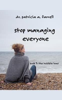 Stop Managing Everyone - Patricia A Farrell - cover