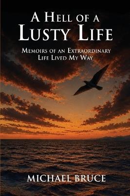 A Hell of a Lusty Life - Michael Bruce - cover
