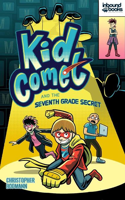 Kid Comet and the Seventh Grade Secret - Christopher Bodmann - ebook
