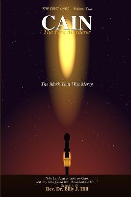 Cain: The First Murderer: The Mark That Was Mercy - Billy J Hill - cover