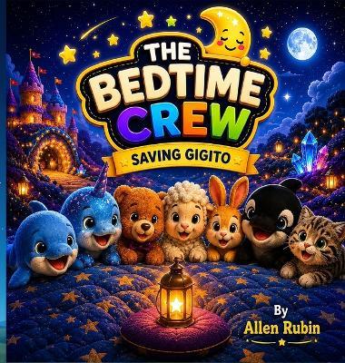 Saving Gigito: The Bedtime Crew - Allen Rubin - cover