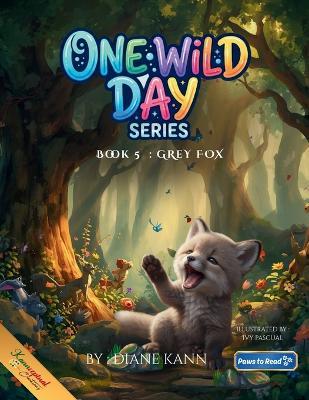 One Wild Day: Grey Fox - Diane Kann - cover