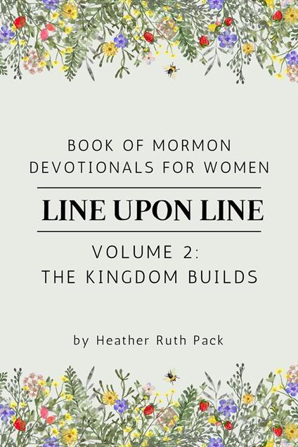 Line Upon Line: Volume 2 - The Kingdom Builds