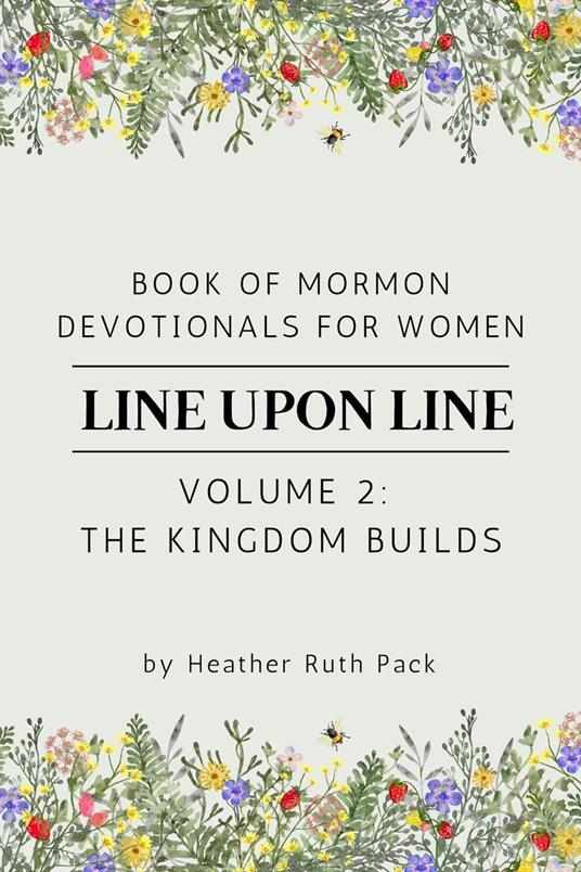 Line Upon Line: Volume 2 - The Kingdom Builds