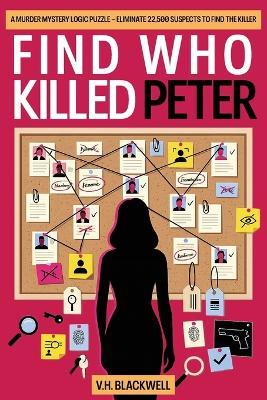 Find Who Killed Peter - V H Blackwell - cover