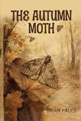 The Autumn Moth - Brian Pauls - cover