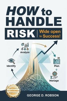 How to Handle Risk - George D Robson - cover