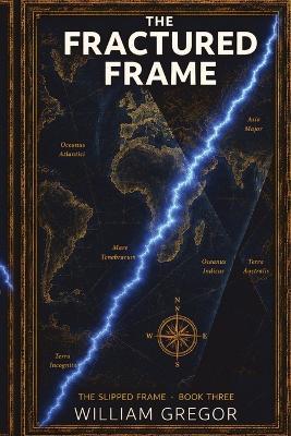The Fracture Frame: The Slipped Frame Series book 3 - William Gregor - cover