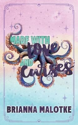 Made With Love & Curses - Brianna Malotke - cover