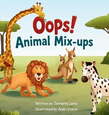 Oops! Animal Mix-ups: Can You Spot What's Wrong? - Jeanette Lerio - cover