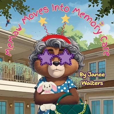 MeMaw Moves into Memory Care - Janee Walters - cover