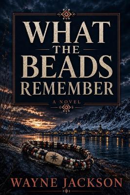 What The Beads Remember - Wayne Jackson - cover