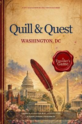 Quill & Quest: Washington, DC: A Magical Scavenger Hunt, Activity Guide & Travel Journal for Families - Eric Koester - cover