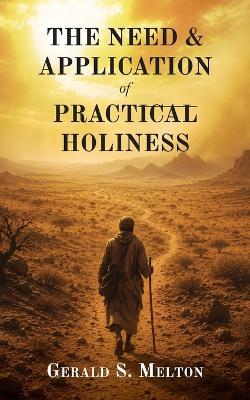 The Need and Application of Practical Holiness - Gerald S Melton - cover