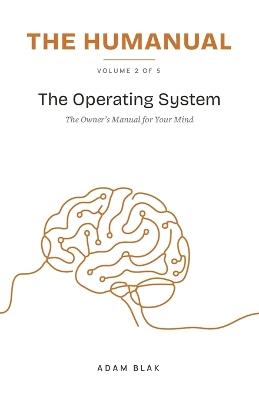 The Humanual, Volume 2: The Operating System - Adam Blak - cover