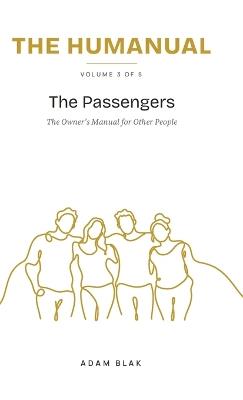 The Humanual, Volume 3: The Passengers - Adam Blak - cover