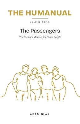 The Humanual, Volume 3: The Passengers - Adam Blak - cover