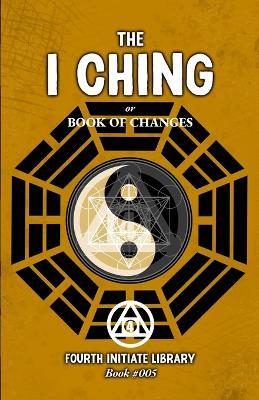 I Ching: Fourth Initiate Edition - Anonymous - cover