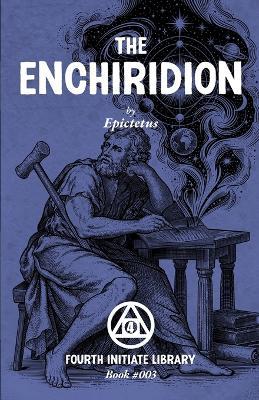 The Enchiridion: Fourth Initiate Edition - Epictetus - cover