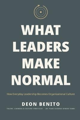 What Leaders Make Normal - Deon Benito - cover