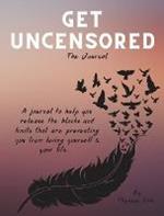 Get Uncensored: The Journal