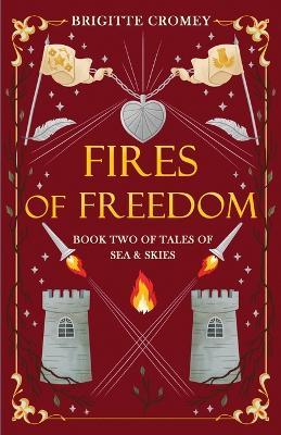 Fires of Freedom - Brigitte Cromey - cover