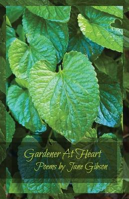 Gardener At Heart - Jane Gibson - cover