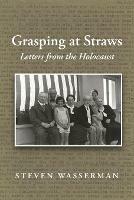 Grasping at Straws: Letters from the Holocaust