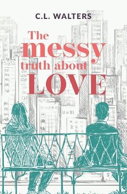 The Messy Truth About Love: A Cantos Novel - CL Walters - cover