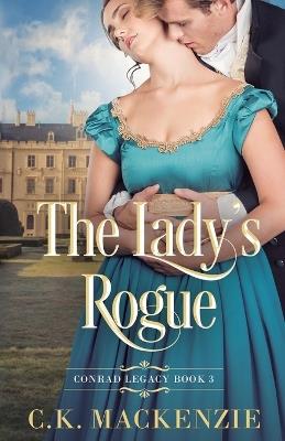The Lady's Rogue - C K MacKenzie - cover
