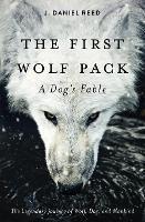 The First Wolf Pack: A Dog's Fable - J Daniel Reed - cover