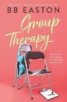 Group Therapy: A Romantic Comedy - Bb Easton - cover