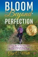 Bloom Beyond Perfection - Gigi C Muth - cover