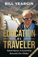 Education of a Traveler: Adventures in Learning Around the Globe