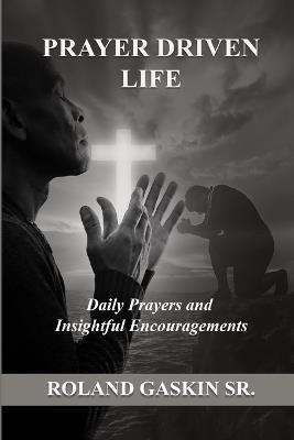 Prayer Driven Life: Daily Prayers and Insightful Encouragements - cover