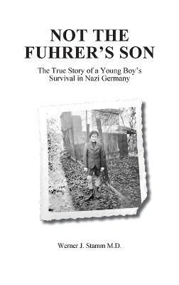 Not the Fuhrer's Son - Werner J Stamm - cover