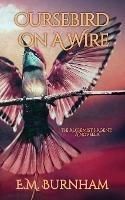 Cursebird On A Wire: The Alchemist's Agent: A Novella - E M Burnham - cover