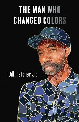 The Man Who Changed Colors - Bill Fletcher - cover