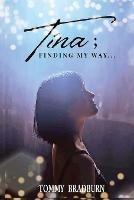Tina: Finding My Way