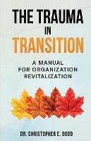 The Trauma in Transition - Christopher E Dodd - cover