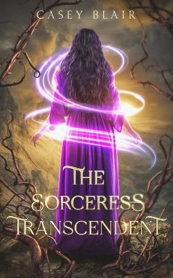 The Sorceress Transcendent - Casey Blair - cover