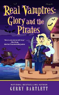 Real Vampires: Glory and the Pirates - Gerry Bartlett - cover