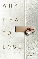 Why I Had to Lose: A Journey on Living with Loss and Honoring your Grief​ - Teeanna Isaac - cover