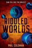 Riddled Worlds - Phil Coleman - cover